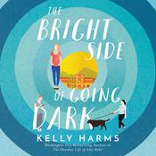 The Bright Side of Going Dark by  Kelly Harms audiobook