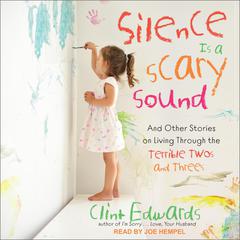 Silence is a Scary Sound by Clint Edwards audiobook