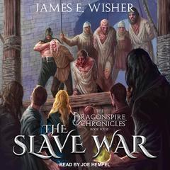The Slave War by James E. Wisher audiobook