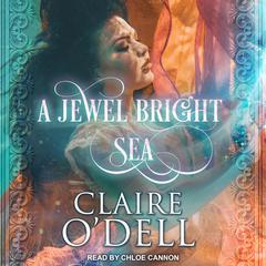A Jewel Bright Sea by Claire O’Dell audiobook