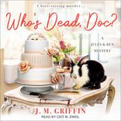 Who’s Dead, Doc? by  J.M. Griffin audiobook