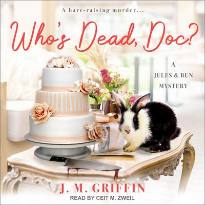 Who’s Dead, Doc? by J.M. Griffin audiobook