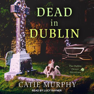 Dead in Dublin by Catie Murphy audiobook