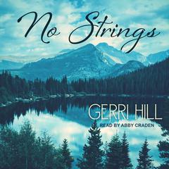 No Strings by Gerri Hill audiobook