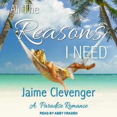 All the Reasons I Need by Jaime Clevenger audiobook