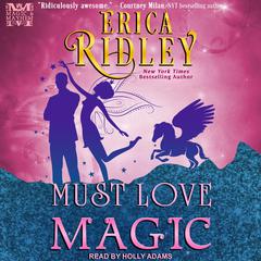 Must Love Magic by Erica Ridley audiobook
