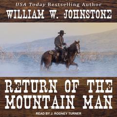 Return of the Mountain Man by William W. Johnstone audiobook