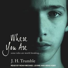 Where You Are by J.H. Trumble audiobook