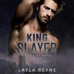 King Slayer by Layla Reyne audiobook