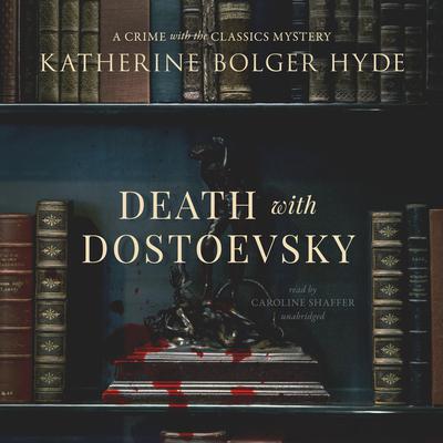 Death with Dostoevsky by Katherine Bolger Hyde audiobook