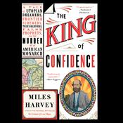 The King of Confidence by  Miles Harvey audiobook