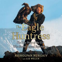 The Eagle Huntress by Aisholpan Nurgaiv audiobook