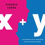 x + y by  Eugenia Cheng audiobook