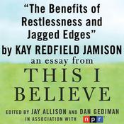 The Benefits of Restlessness and Jagged Edges by  Kay Redfield Jamison audiobook