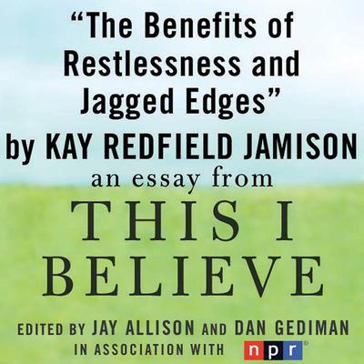 The Benefits of Restlessness and Jagged Edges by Kay Redfield Jamison audiobook