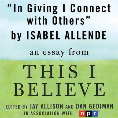In Giving I Connect With Others by Isabel Allende audiobook