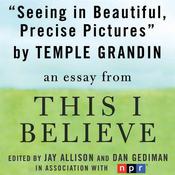 Seeing in Beautiful, Precise Pictures by  Temple Grandin PhD audiobook