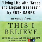 Living Life with Grace and Elegant Treeness by  Ruth Kamps audiobook