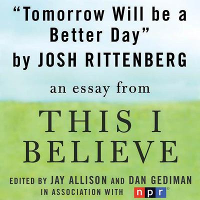 Tomorrow Will be a Better Day by Josh Rittenberg audiobook
