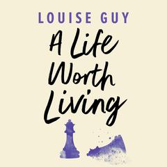 A Life Worth Living by Louise Guy audiobook