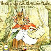 The Grand Adventures of Mrs. Peter Rabbit by  Thornton Burgess audiobook