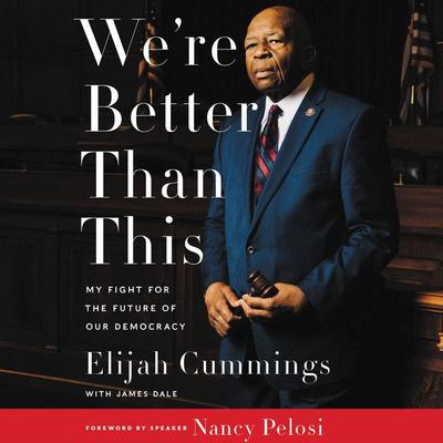 We're Better Than This by Elijah Cummings audiobook