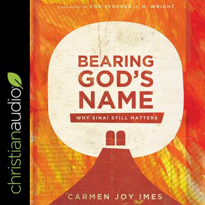 Bearing God's Name by Carmen Joy Imes audiobook