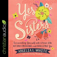 Yes Sisters by Angelia L. White audiobook