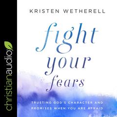 Fight Your Fears by Kristen Wetherell audiobook