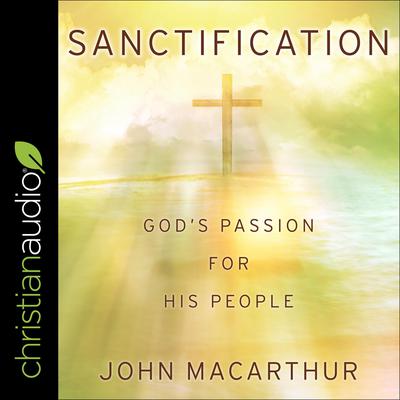 Sanctification by John MacArthur audiobook