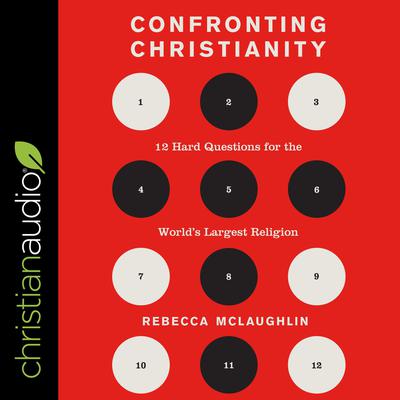 Confronting Christianity by Rebecca McLaughlin audiobook