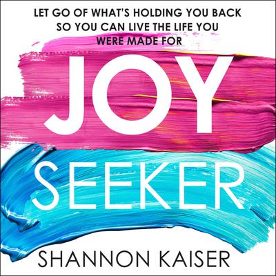 Joy Seeker by Shannon Kaiser audiobook