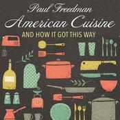American Cuisine by  Paul Freedman audiobook
