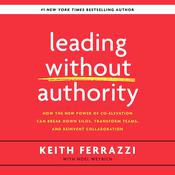 Leading Without Authority by  Keith Ferrazzi audiobook