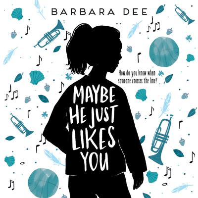 Maybe He Just Likes You by Barbara Dee audiobook