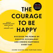 The Courage to Be Happy by  Ichiro Kishimi audiobook
