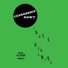 Censorship Now!! by Ian F. Svenonius audiobook