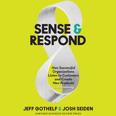 Sense & Respond by Jeff Gothelf audiobook