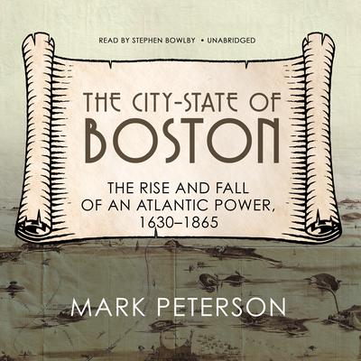 The City-State of Boston by Mark Peterson audiobook
