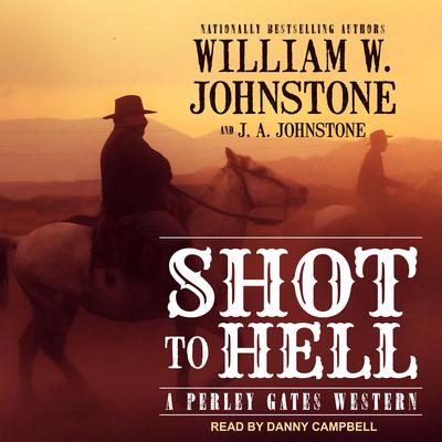Shot to Hell by William W. Johnstone audiobook