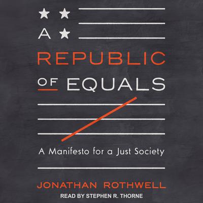 A Republic of Equals by Jonathan Rothwell audiobook