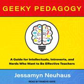 Geeky Pedagogy by  Jessamyn Neuhaus audiobook