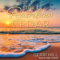 The Rainbow Cedar by Gerri Hill audiobook