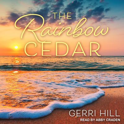 The Rainbow Cedar by Gerri Hill audiobook