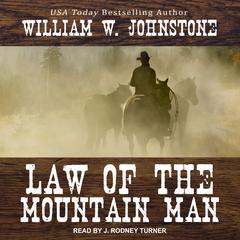 Law of the Mountain Man by William W. Johnstone audiobook