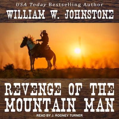 Revenge of the Mountain Man by William W. Johnstone audiobook
