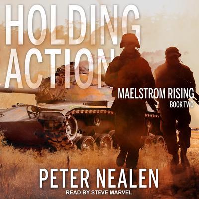 Holding Action by Peter Nealen audiobook