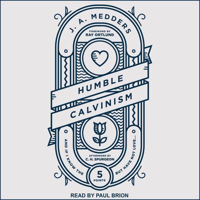Humble Calvinism by J.A. Medders audiobook