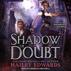 Shadow of Doubt by Hailey Edwards audiobook