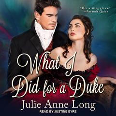 What I Did For A Duke by Julie Anne Long audiobook